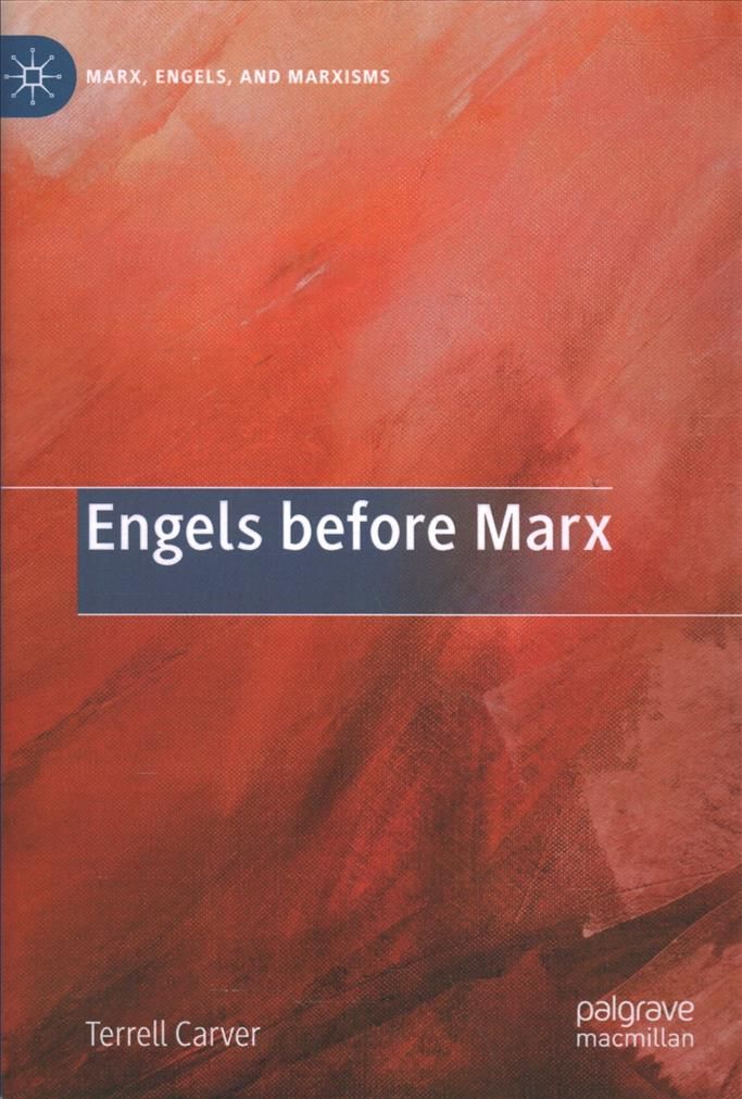 Engels Before Marx By Terrell Carver 9783030423704 (Hardback)