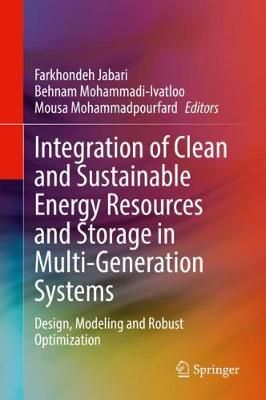 Integration of Clean and Sustainable Energy Resources and Storage in Multi-Generation Systems
