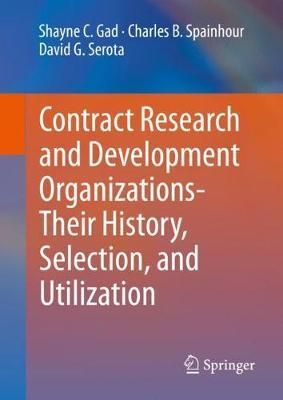 Contract Research and Development Organizations-Their History, Selection, and Utilization