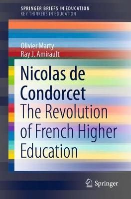 Nicolas De Condorcet SpringerBriefs on Key Thinkers in Education