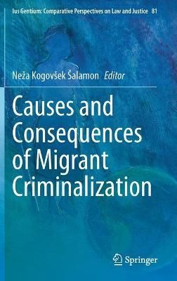 Causes and Consequences of Migrant Criminalization 9783030437312