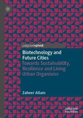 Biotechnology and Future Cities By Zaheer Allam 9783030438142