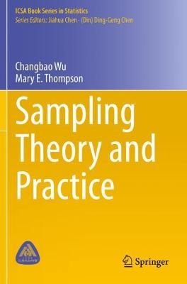 Sampling Theory and Practice By Changbao Wu, Mary E. Thompson