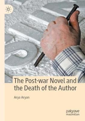 The Post-War Novel and the Death of the Author By Arya Aryan