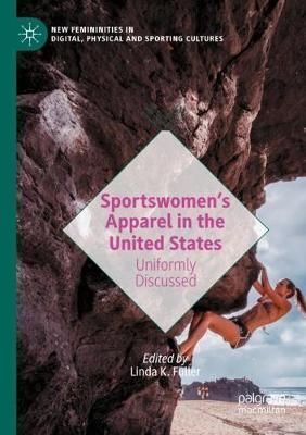Sportswomen's Apparel in the United States By Linda K. Fuller (editor)