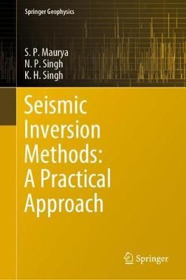 Seismic Inversion Methods: A Practical Approach 9783030456610