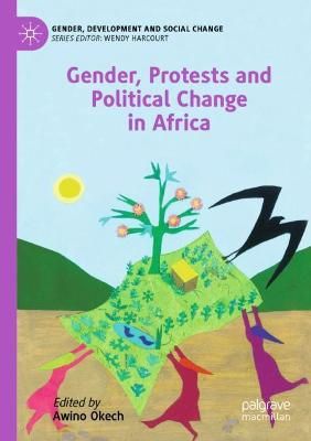 Gender, Protests and Political Change in Africa 9783030463458