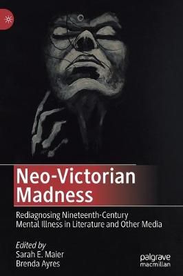 Neo-Victorian Madness 9783030465810 (Hardback)