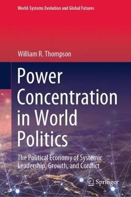 Power Concentration in World Politics By William R. Thompson