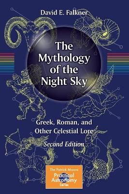 The Mythology of the Night Sky By David E. Falkner 9783030476939