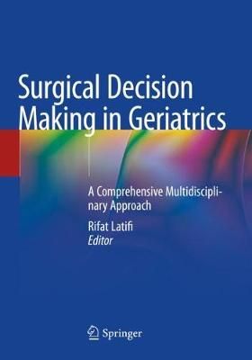 Surgical Decision Making in Geriatrics By Rifat Latifi (editor)
