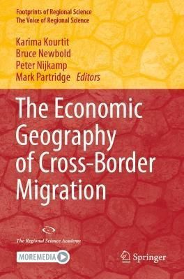 The Economic Geography of Cross-Border Migration. The Voice of Regional Science