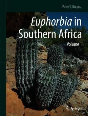 Euphorbia in Southern Africa. Volume 1 By P. V. Bruyns 9783030494018