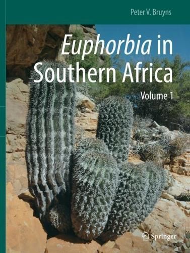 Euphorbia in Southern Africa. Volume 1 By P. V. Bruyns 9783030494049