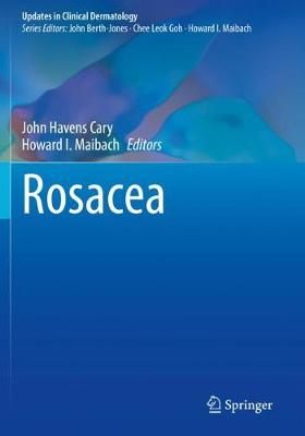 Rosacea By John Havens Cary (editor), Howard I. Maibach (editor)