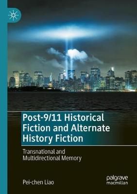 Post-9/11 Historical Fiction and Alternate History Fiction (Paperback)