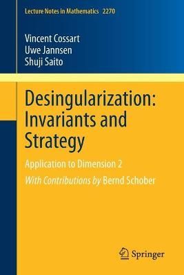 Desingularization: Invariants and Strategy 9783030526399 (Paperback)