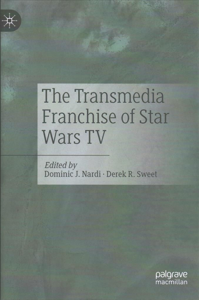 The Transmedia Franchise of Star Wars TV 9783030529574 (Hardback)