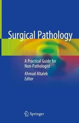 Surgical Pathology By Ahmad Altaleb (editor) 9783030536893 (Hardback)