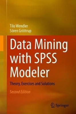 Data Mining With SPSS Modeler By Tilo Wendler, Sören Gröttrup