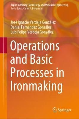 Operations and Basic Processes in Ironmaking 9783030546052 (Hardback)