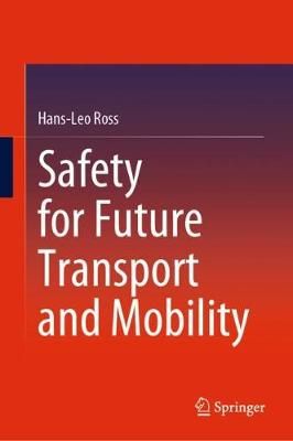 Safety for Future Transport and Mobility By Hans-Leo Ross (Hardback)