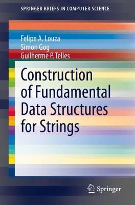 Construction of Fundamental Data Structures for Strings 9783030551070