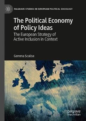 The Political Economy of Policy Ideas By Gemma Scalise 9783030557492