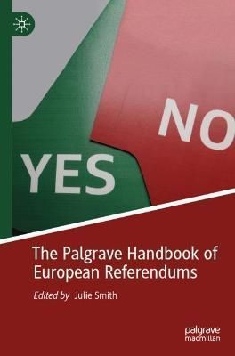 The Palgrave Handbook of European Referendums By Julie Smith (editor)