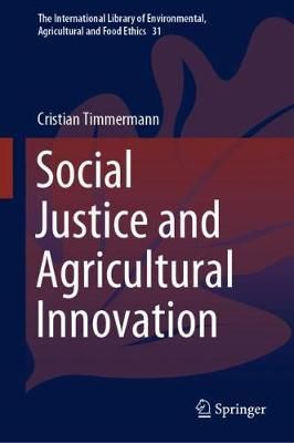 Social Justice and Agricultural Innovation By Cristian Timmermann