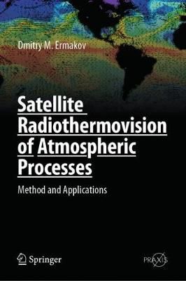 Satellite Radiothermovision of Atmospheric Processes 9783030570842