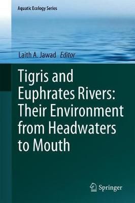 Tigris and Euphrates Rivers: Their Environment from Headwaters to Mouth