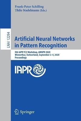 Artificial Neural Networks in Pattern Recognition Lecture Notes in Artificial Intelligence