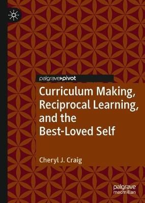 Curriculum Making, Reciprocal Learning, and the Best-Loved Self