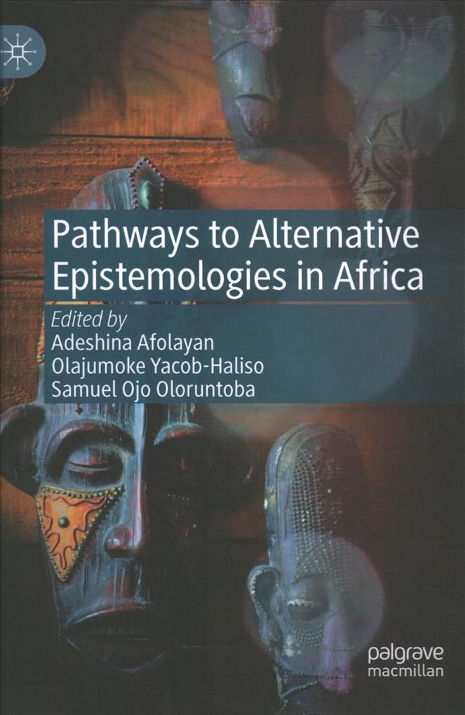 Pathways to Alternative Epistemologies in Africa 9783030606510