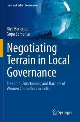 Negotiating Terrain in Local Governance By Riya Banerjee, Gopa Samanta