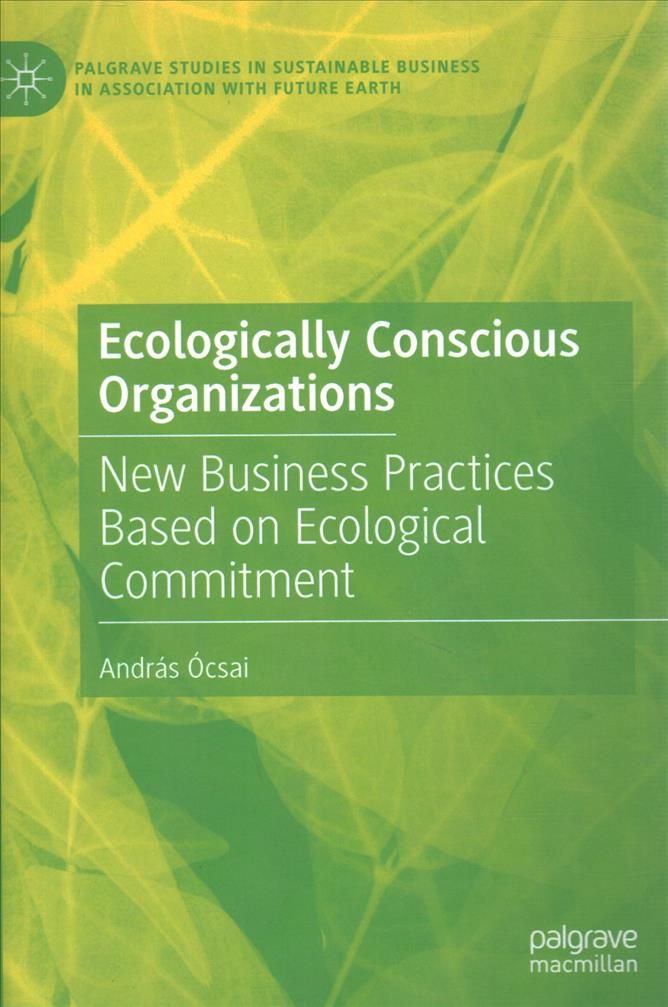 Ecologically Conscious Organizations By András Ócsai 9783030609177