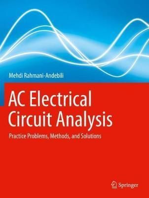 AC Electrical Circuit Analysis By Mehdi Rahmani-Andebili 9783030609887