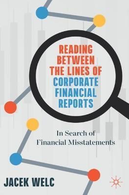 Reading Between the Lines of Corporate Financial Reports By Jacek Welc