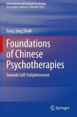 Foundations of Chinese Psychotherapies By Yung-Jong Shiah (Paperback)