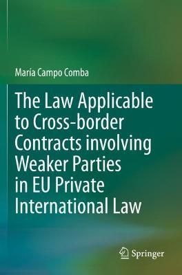 The Law Applicable to Cross-Border Contracts Involving Weaker Parties in EU Private International Law