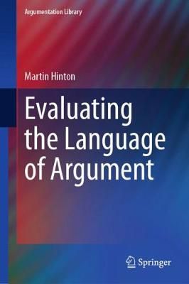 Evaluating the Language of Argument By Martin Hinton 9783030616939