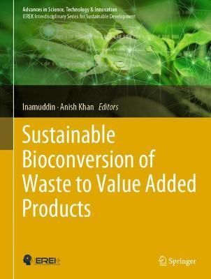 Sustainable Bioconversion of Waste to Value Added Products (Hardback)