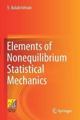 Elements of Nonequilibrium Statistical Mechanics By V. Balakrishnan
