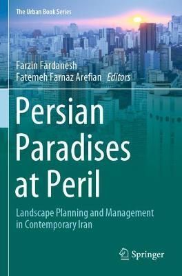Persian Paradises at Peril 9783030625528 (Paperback)