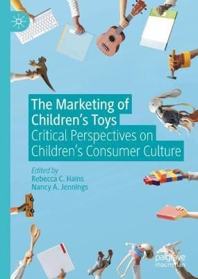 The Marketing of Children's Toys 9783030628802 (Hardback)