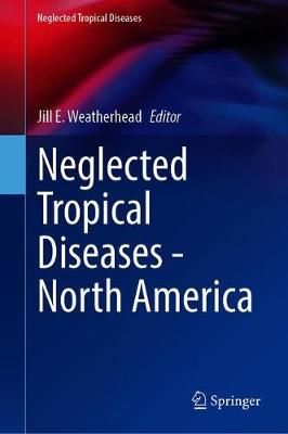 Neglected Tropical Diseases - North America 9783030633837 (Hardback)