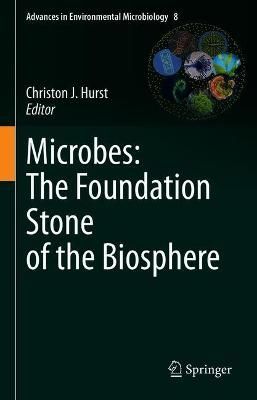 Microbes: The Foundation Stone of the Biosphere 9783030635114