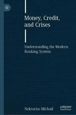 Money, Credit, and Crises By Nektarios Michail 9783030643836