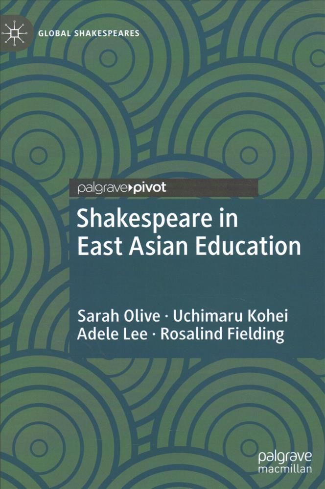 Shakespeare in East Asian Education 9783030647957 (Hardback)